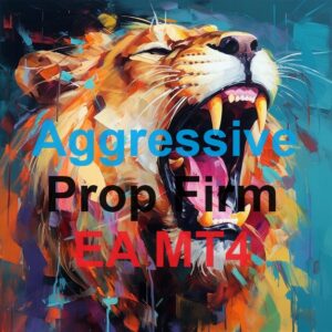 Aggressive Prop Firm EA MT4+Setfiles