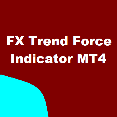 FX Trend Force Indicator MT4 - FREE DOWNLOAD