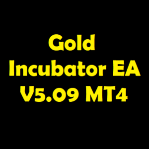 Gold Incubator EA V5.09 MT4