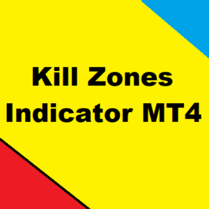 Kill Zones Indicator MT4