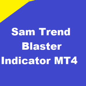 Sam Trend Blaster Indicator MT4