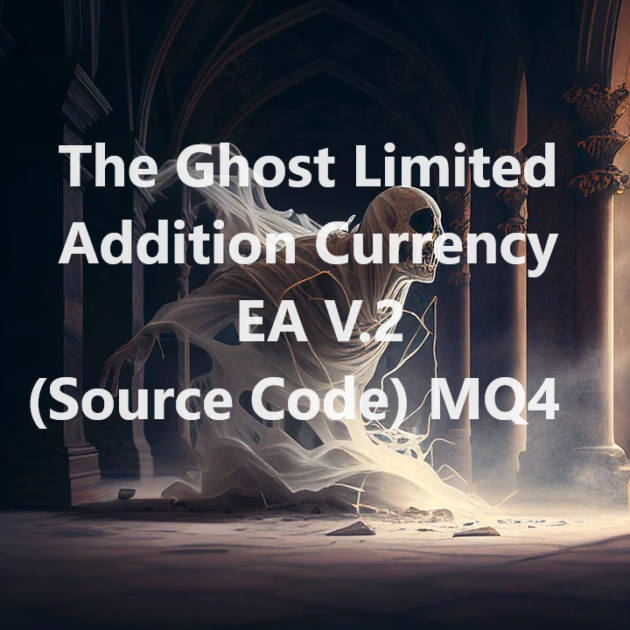 The Ghost Limited Addition Currency EA V.2 (Source Code) MQ4